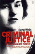 Rene Weis Criminal Justice the true story of Edith Thompson