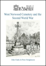 West Norwood Cemetery and the Second World War by Peter Hodgkinson and John Clarke