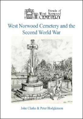 West Norwood Cemetery and the Second World War by Peter Hodgkinson and John Clarke