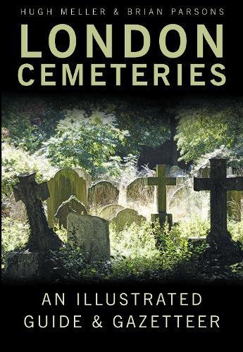 London Cemeteries by Hugh Meller and Brian Parsons